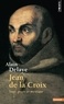 Alain Delaye - Jean de la Croix - Sage, poéte et mystique.