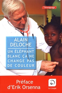 Alain Deloche - Un éléphant blanc ça ne change pas de couleur.