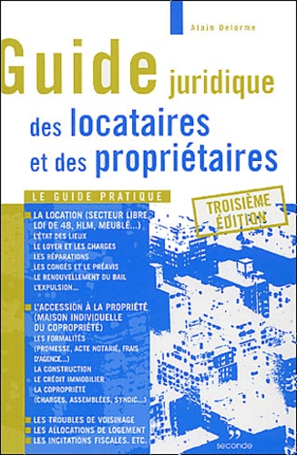 Alain Delorme - Guide juridique des locataires et des propriétaires.