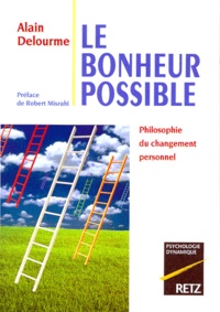 Alain Delourme - Le bonheur possible - Philosophie du changement personnel.