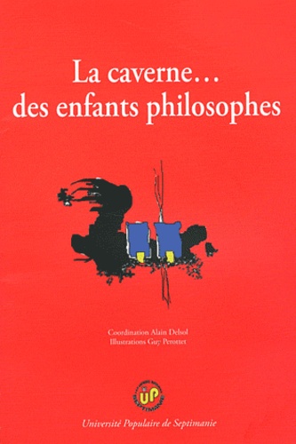 Alain Delsol - La caverne... des enfants philosophes.