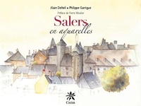 Alain Delteil et Philippe Garrigue - Salers en aquarelles.