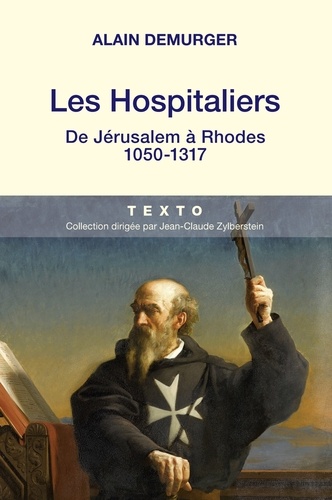Les Hospitaliers. De Jérusalem à Rhodes, 1050-1317