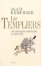 Alain Demurger - Les templiers - Une chevalerie chrétienne au Moyen Age.