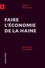 Faire l'économie de la haine. Essais sur la censure