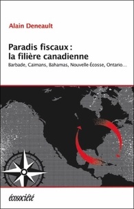 Alain Deneault - Paradis fiscaux : la filière canadienne.