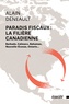 Alain Deneault - Paradis fiscaux: la filière canadienne - Barbade, Caïmans, Bahamas, Nouvelle-Écosse, Ontario....