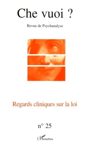 Alain Deniau - Che vuoi ? N° 25, 2006 : Regards cliniques sur la loi.