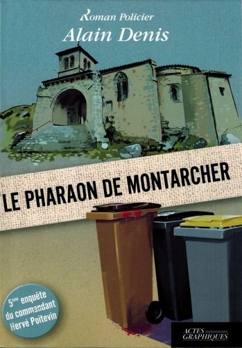 Alain Denis - Le pharaon de Montarcher.