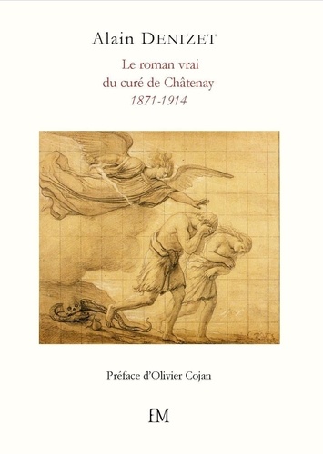 Le roman vrai du curé de Châtenay (1871-1914)