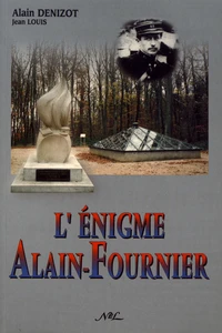 L'énigme Alain-Fournier (1914-1991)