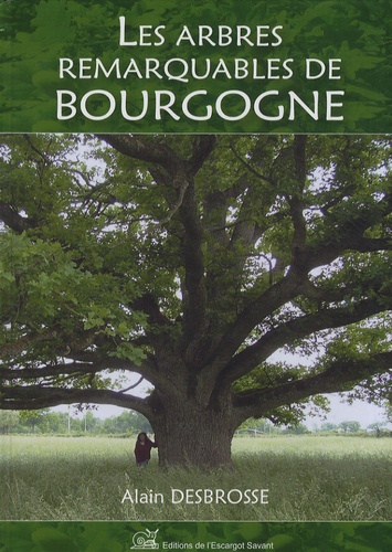 Alain Desbrosse - Les arbres remarquables de Bourgogne.