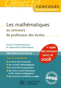 Alain Descaves - Les mathématiques au concours de professeur des écoles - Savoirs fondamentaux et approches didactiques.