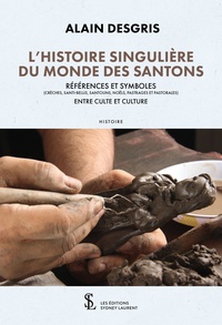 Téléchargez des ebooks au format epub gratuitement L’histoire singulière du monde des santons par Alain Desgris