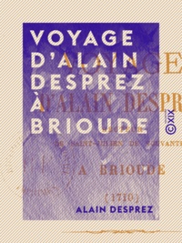 Alain Desprez - Voyage d'Alain Desprez à Brioude - 1710.