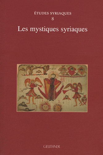 Alain Desreumaux - Les mystiques syriaques.