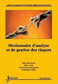 Alain Desroches - Dictionnaire d'analyse et de gestion des risques.