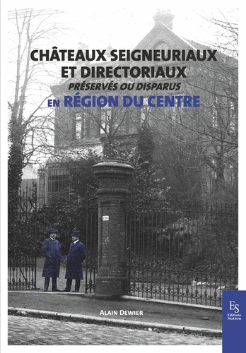 Châteaux seigneuriaux et directoriaux préservés ou disparus
