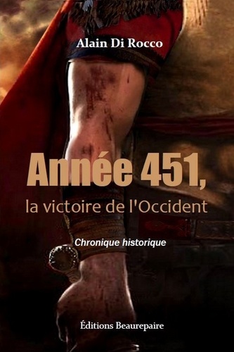 Alain Di Rocco - Année 451, la victoire de l'Occident.