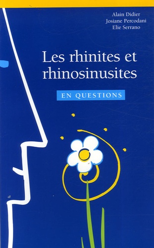 Alain Didier et Josiane Percodani - Les rhinites et rhinosinusites en questions.