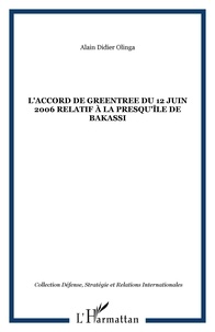 Alain-Didier Olinga - L'Accord de Greentree du 12 juin 2006 relatif à la presqu'île de Bakassi.