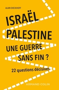 Alain Dieckhoff - Israël-Palestine : une guerre sans fin ? - 22 questions décisives.