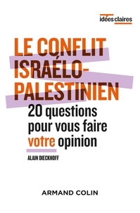 Alain Dieckhoff - Le conflit israélo-palestinien - 20 questions pour vous faire votre opinion.