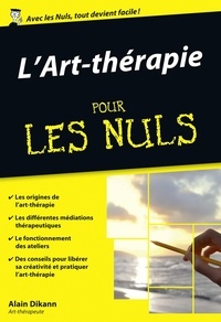 Alain Dikann - L'Art-thérapie pour les Nuls.