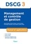 Management et contrôle de gestion DSCG 3. Manuel et applications
