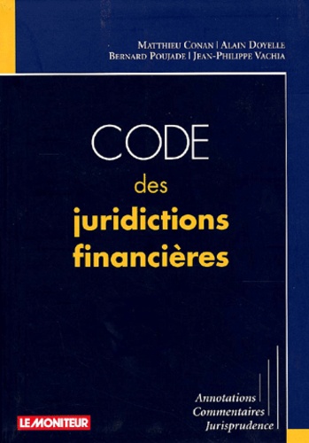 Alain Doyelle et Bernard Poujade - Code Des Juridictions Financieres. A Jour Au 15 Avril 2001.