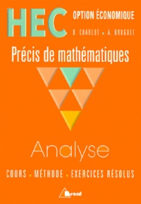 Alain Droguet et D Charlot - Precis De Mathematiques Hec Option Economique. Analyse.