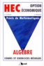 Alain Droguet et D Charlot - Precis De Mathematiques. Algebre, Classes Preparatoires Au Haut Enseignement Commercial Option Economique.