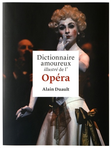 Dictionnaire amoureux illustré de l'opéra