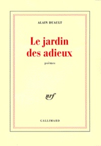 Alain Duault - Le jardin des adieux - Poèmes.