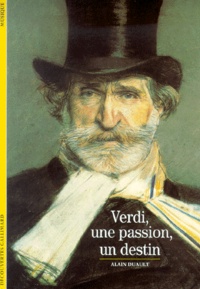 Alain Duault - Verdi, Une Passion, Un Destin.