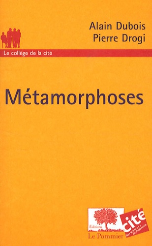 Alain Dubois et Pierre Drogi - Métamorphoses.