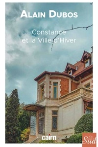 Alain Dubos - Constance et la Ville d'Hiver.