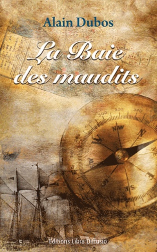 Alain Dubos - La Baie des maudits.