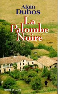 Alain Dubos - La palombe noire.