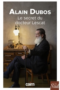 Alain Dubos - Le secret du docteur Lescat.