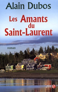 Alain Dubos - Les Amants du Saint-Laurent.
