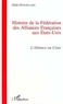 Alain Dubosclard - Histoire de la Fédération des Alliances Françaises aux Etats-Unis (1902-1997) - L'alliance au coeur.