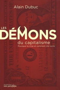 Alain Dubuc - Les démons du capitalisme.