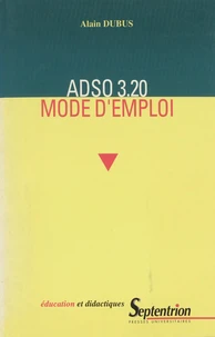 Adso 3.20 Mode D'Emploi. Methodes Et Pratiques Du Traitement Statistique En Sciences Humaines (Etude De Cas Avec Adso 3)
