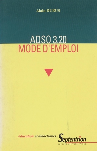 ADSO 3.20 mode d'emploi. Méthodes et pratiques du traitement statistique en sciences humaines (Etude de cas avec ADSO 3)