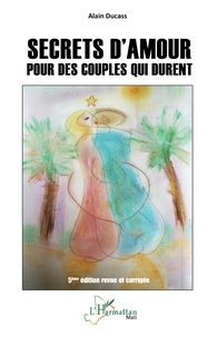 Alain Ducass - Secrets d'amour pour des couples qui durent.