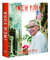 Alain Ducasse - J'aime New York - Mon New York gourmand en 150 adresses.