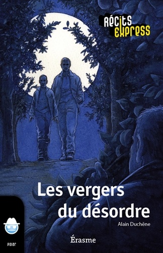  Alain Duchêne et  Récits Express - Les vergers du désordre - une histoire pour les enfants de 10 à 13 ans.