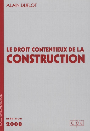 Le droit contentieux de la construction. Jurisprudence judiciaire et administrative 2e édition