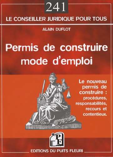 Alain Duflot - Le nouveau permis de construire - Mode d'emploi.